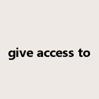 give access to是什么意思