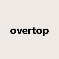 overtop是什么意思