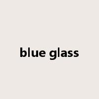 blue glass是什么意思