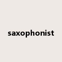 saxophonist是什么意思