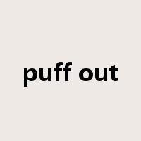 puff out是什么意思