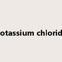 potassium chloride是什么意思