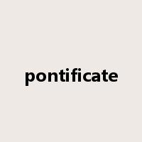 pontificate是什么意思
