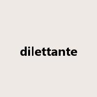 dilettante是什么意思