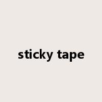 sticky tape是什么意思