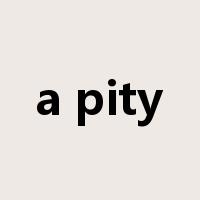 a pity是什么意思
