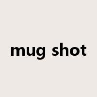 mug shot是什么意思