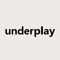 underplay是什么意思