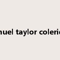 samuel taylor coleridge是什么意思