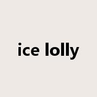 ice lolly是什么意思