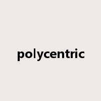polycentric是什么意思
