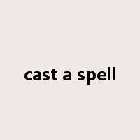 cast a spell是什么意思