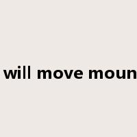 faith will move mountains是什么意思