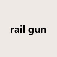 rail gun是什么意思