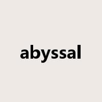 abyssal是什么意思