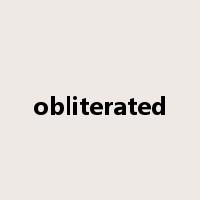 obliterated是什么意思