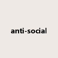 anti-social是什么意思