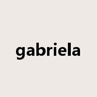 gabriela是什么意思