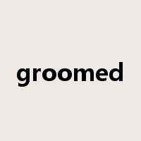 groomed是什么意思