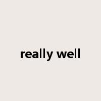 really well是什么意思