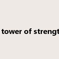 a tower of strength是什么意思