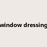 window dressing是什么意思