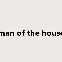 man of the house是什么意思