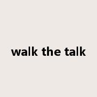 walk the talk是什么意思