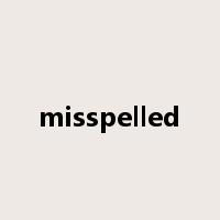 misspelled是什么意思