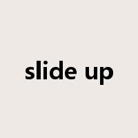 slide up是什么意思