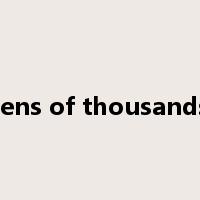 tens of thousands是什么意思
