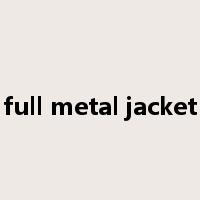 full metal jacket是什么意思