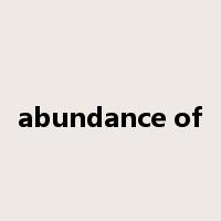 abundance of是什么意思