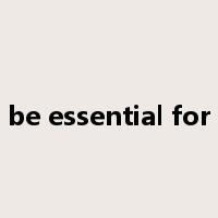 be essential for是什么意思