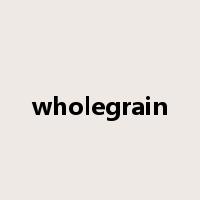 wholegrain是什么意思