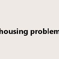 housing problem是什么意思