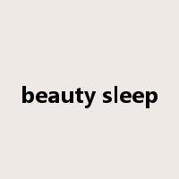 beauty sleep是什么意思