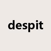 despit是什么意思