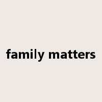 family matters是什么意思