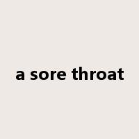 a sore throat是什么意思
