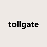 tollgate是什么意思