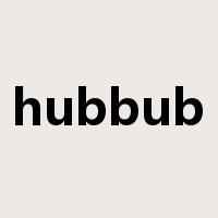 hubbub是什么意思