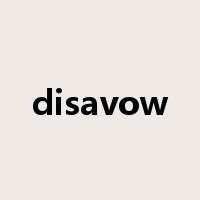 disavow是什么意思
