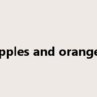 apples and oranges是什么意思