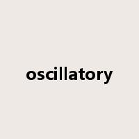 oscillatory是什么意思