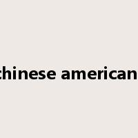 chinese americans是什么意思