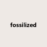 fossilized是什么意思