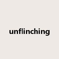 unflinching是什么意思
