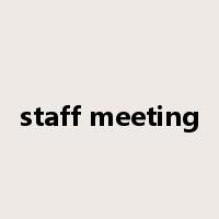 staff meeting是什么意思