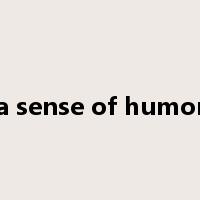 a sense of humor是什么意思